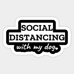 Social Distancing With My Dog Sticker